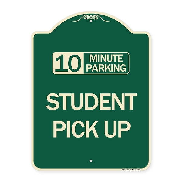 10 Minute Parking Student Pick Up Heavy-Gauge Aluminum Architectural Sign, 24" x 18", G-1824-24642